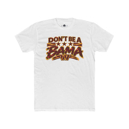 Commanders: Don't Be a Bama Tee