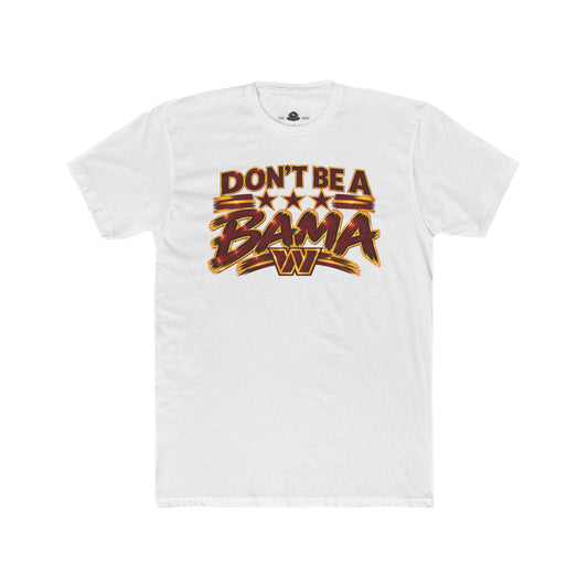 Commanders: Don't Be a Bama Tee